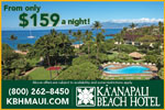 Kaanapali Beach Hotel ? Hawaii?s Most Hawaiian Hotel ? oceanfront on Maui?s world-famous Kaanapali Beach. Your Hawaiian home away from home!